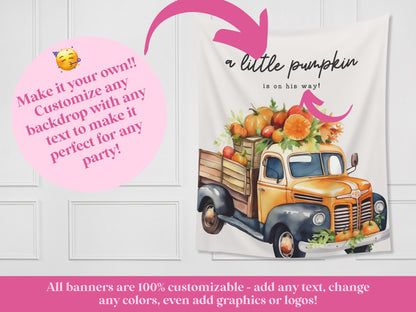 Pumpkin Truck Custom Text Banner | Customizable Pumpkin Patch Backdrop | 1st Birthday, Kids Birthday, Fall Festival or Baby Shower Décor