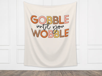 Gobble Until You Wobble Custom Thanksgiving Banner | Custom Friendsgiving Party Backdrop for Balloon Garland | Funny Cute Thanksgiving Décor