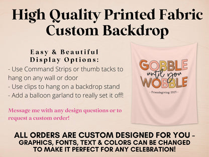 Gobble Until You Wobble Custom Thanksgiving Banner | Custom Friendsgiving Party Backdrop for Balloon Garland | Funny Cute Thanksgiving Décor
