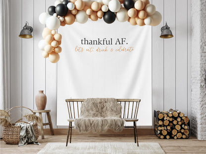 Thankful AF Friendsgiving Banner, Minimal Thanksgiving Backdrop, Modern Backdrop for Balloon Garland, Thanksgiving Dinner Party Decoration